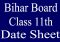 Bihar Board 11th Exam Date Sheet 2024