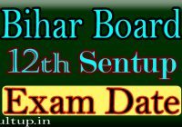 Bihar Board 12th Sentup Exam Date 2022-24